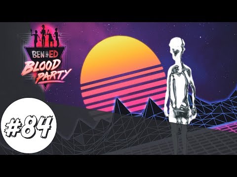 Ben and Ed Blood Party Pt.84 - All IN ONE!