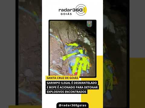 BOPE DETONA 85 EXPLOSIVOS EM OPERAÇÃO CONTRA GARIMPO ILEGAL EM SANTA CRUZ DE GOIÁS.