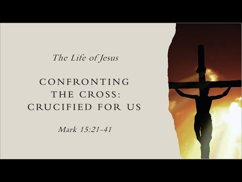 Cokeville Community: Life of Jesus - Crucified for Us - Mark 15:21-41 - 09-11-2022
