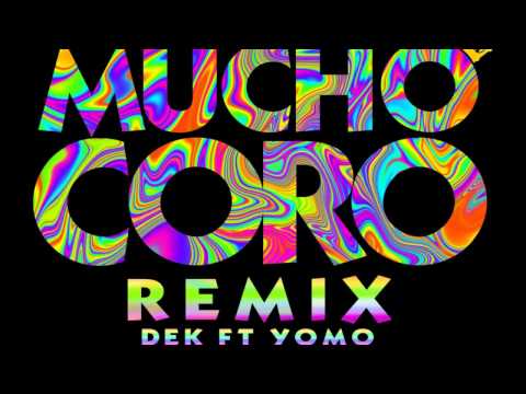 Mucho Coro Remix - Dj Dek Ft Yomo