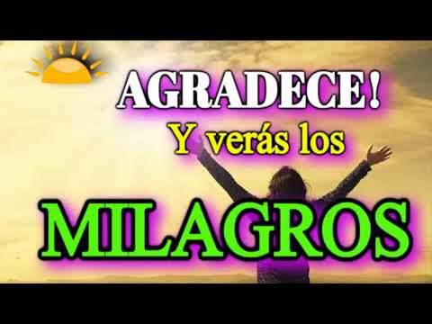 💗 🙌 AGRADECE Y VERÁS LOS MILAGROS! 💚