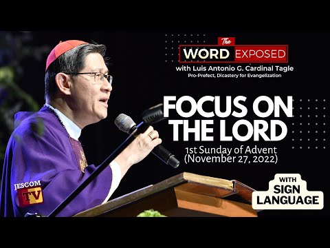 FOCUS ON THE LORD | The Word Exposed with Cardinal Tagle (November 27, 2022) with Sign Language