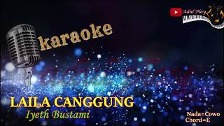 Download lagu LAILA CANGGUNG KARAOKE Iyeth Bustami (NADA COWO) mp3 Download lagu LAILA CANGGUNG KARAOKE Iyeth Bustami (NADA COWO) mp3
