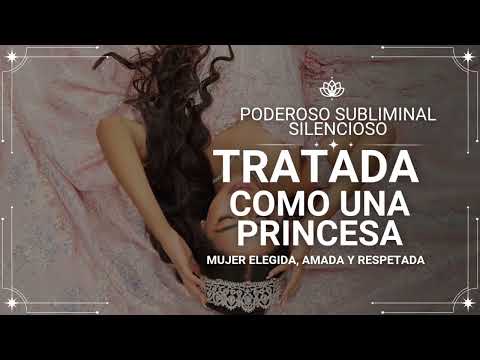 💫 Poderoso Subliminal Silencioso | Trato de Princesa 👑 | Mujer Elegida, Amada y Respetada