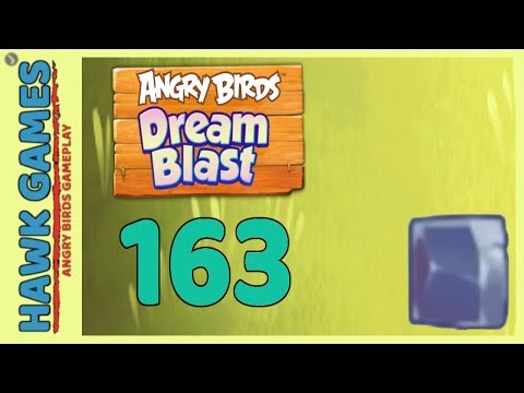 Angry Birds Dream Blast Level 163 - Walkthrough, No Boosters