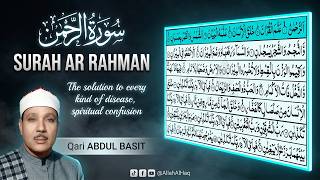 Surah Ar Rahman | Cure Anxiety & Stress Relief | Abdul Basit Heart Soothing Ep # 002