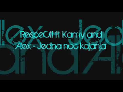 RespeCt! ft Kamy and Alex Jedna noc kajanja