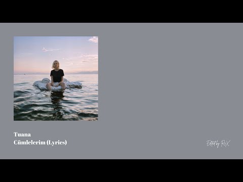 Tuana - C&uuml;mlelerim (Lyrics)