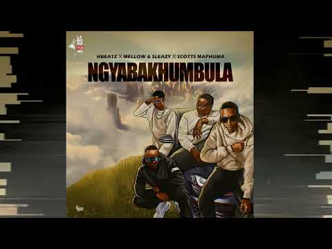 Hbeatz, Mellow & Sleazy, Scotts Maphuma  - Ngyabakhumbula [ Visualizer ]