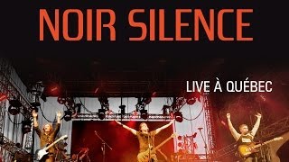 Noir Silence - Live à Québec  (clip promotionnel officiel de l&#39;album)