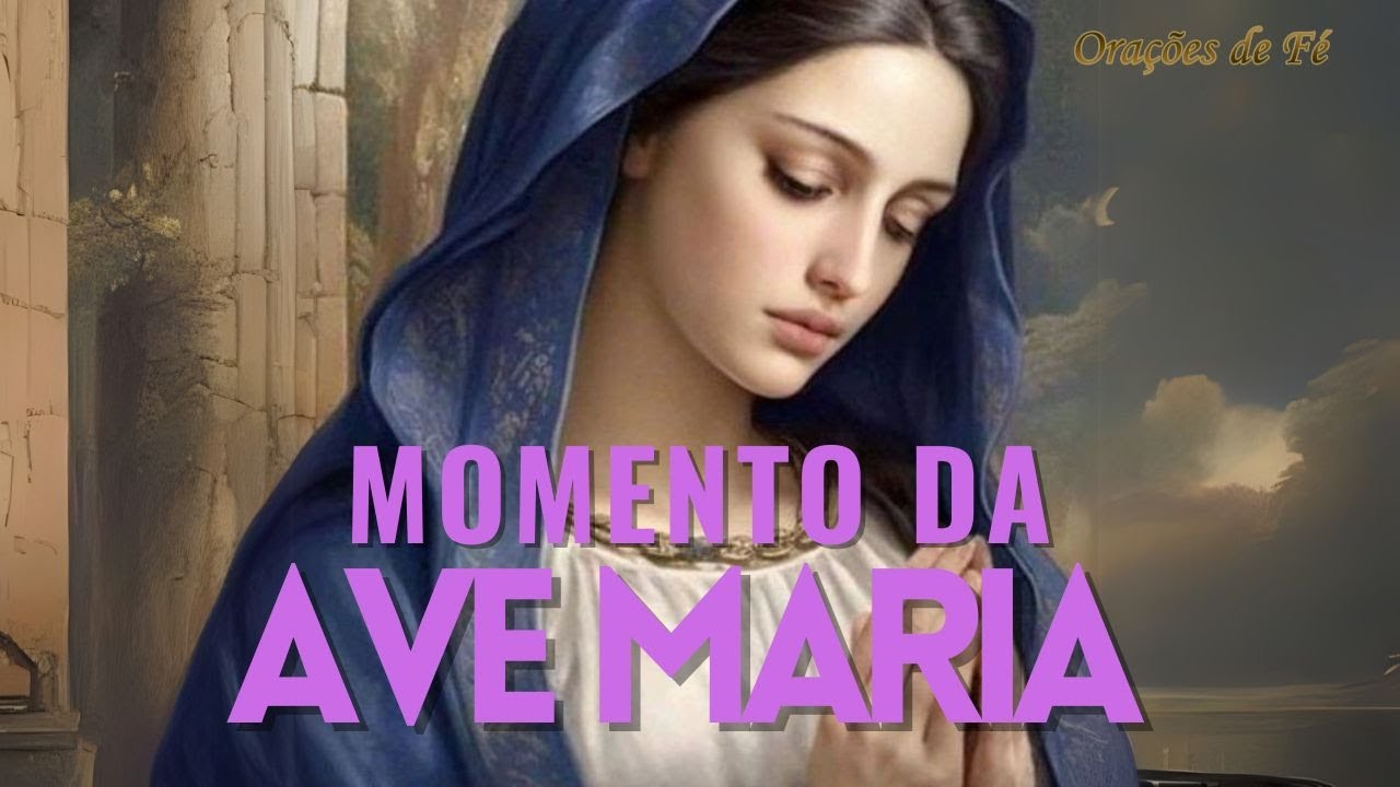 ❤️ MOMENTO DA AVE MARIA | Oração da Noite | 21 de Dezembro
