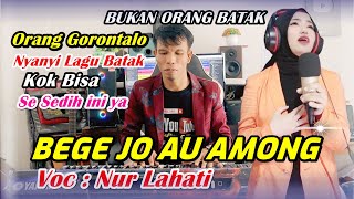 Download lagu BEGE JO AU AMONG - Semua Menangis Dengar Penyanyi Dari Gorontalo ini Nyanyi Lagu Batak Sedih. mp3