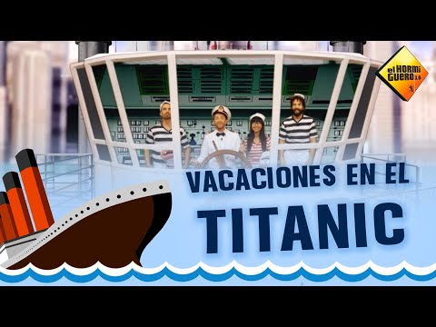 Vacaciones en el Titanic - El Hormiguero