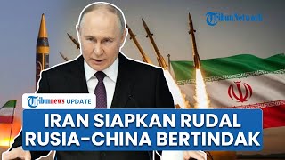 Rangkuman AS-Iran: Teheran Siagakan 3 Ribu Rudal dan Pasukan Hadapi AS, Rusia-China Mulai Bertindak