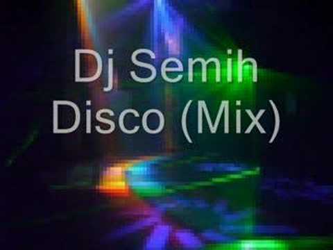 Dj Semih Disco (mix)
