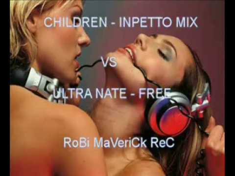 IL CAPOLAVORO: CHILDREN (INPETTO MIX) VS FREE (ULTRA NATE)