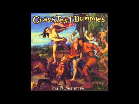 Crash Test Dummies God Shuffled His Feet