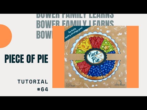Bower Family Learns #64: Piece Of Pie