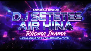Download lagu DJ SETETES AIR HINA BREAKBEAT REMIX TERBARU JEDAG-JEDUG VIRAL TIKTOK (COVER AI)🔥 mp3
