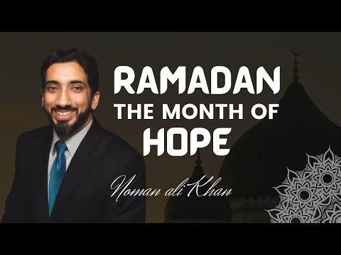 Ramadan 2023 | The Month of Hope | Nouman Ali Khan