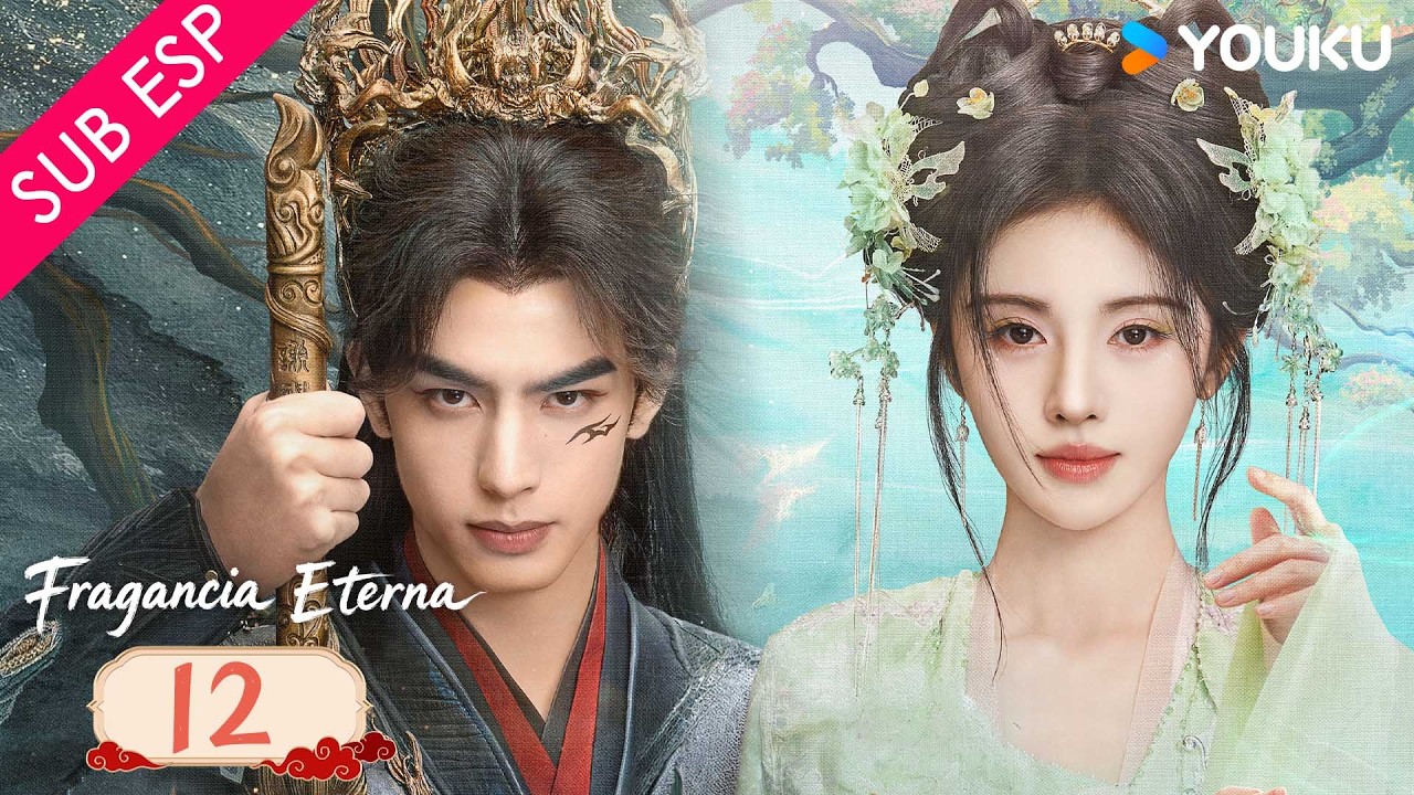 【SUB ESP】Fragancia Eterna EP12 | Una historia de amor predestinado en el reino inmortal 😍| YOUKU