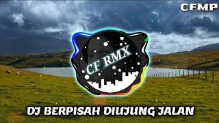 Download lagu DJ Berpisah Diujung Jalan ( Revina Alvira ) Slow Remixduth by CF RMX mp3