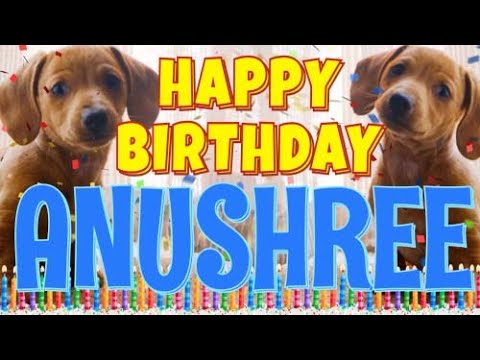 Happy Birthday Anushree! ( Funny Talking Dogs ) What Is Free On My Birthday