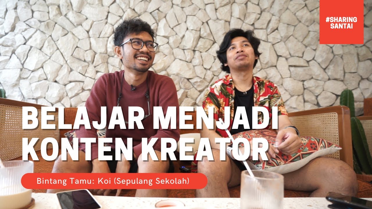 Belajar Menjadi Konten Kreator Bersama Koi @SepulangSekolah di #SharingSantai