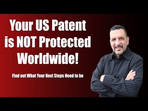 How to Obtain Foreign Protection for Your Patent