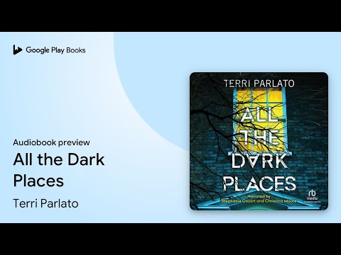 All the Dark Places by Terri Parlato · Audiobook preview