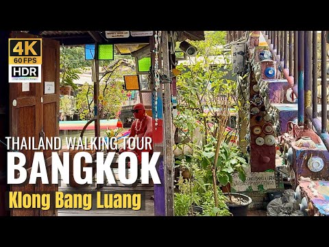 [BANGKOK] Klong Bang Luang "Hidden Gem Community & Artist’s House Tour" | Thailand" [4K HDR]