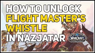 How to unlock Flight Master's Whistle Upgrade Nazjatar WoW