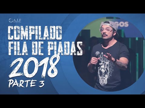 COMPILADO FILA DE PIADAS 2018 - parte 3 - MÁRCIO DONATO