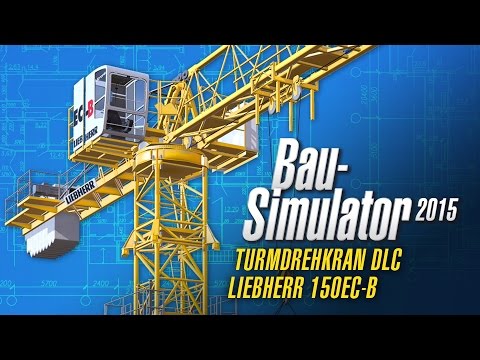 Bau-Simulator 2015: DLC - LIEBHERR 150EC-B Turmdrehkran -Teaser-Trailer
