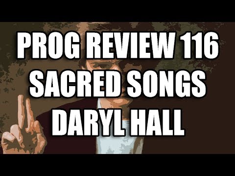 Prog Review 116 - Sacred Songs - Daryl hall