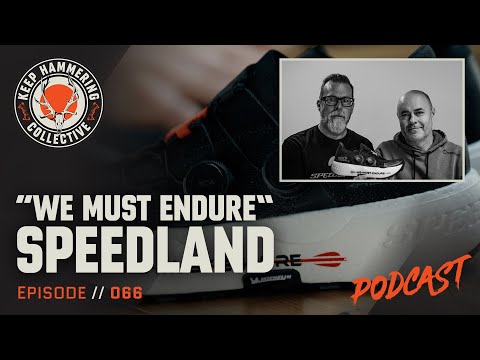 “We Must Endure” Speedland | Keep Hammering Collective | Episode 066
