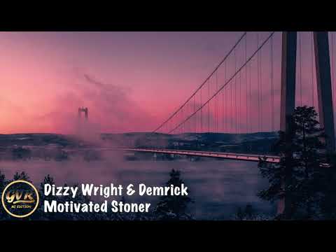 Dizzy Wright & Demrick - Motivated Stoner