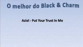 Aziel - Put Your Trust In me