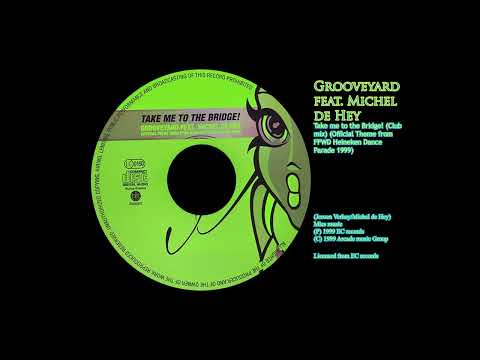 Take me to the Bridge! (Club mix) - Grooveyard feat. Michel de Hey