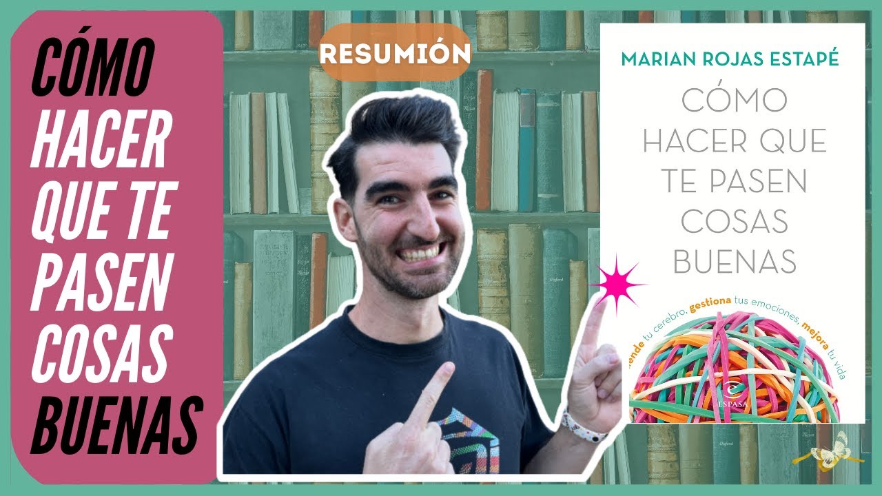 Resumen + Opinión [Cómo hacer que te pasen cosas buenas] | Marián Rojas Estapé
