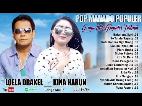 LOELA DRAKEL _ KINA HARUN - ALBUM MANADO TERPOPULER || LAGU MANADO POPULER ENAK DIDENGAR DAN DISUKAI