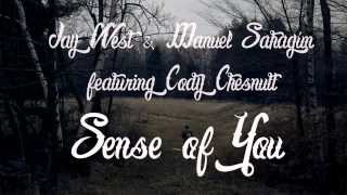 Jay West & Manuel Sahagun feat. Cody Chesnutt - Sense Of You
