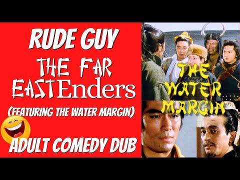 “THE FAR EASTENDERS" by RUDE GUY Funny Adult Comedy Video 2024 Dubbed British Humour (Water Margin)
