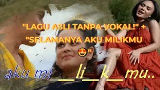 💞 Lirik &amp; Musik  Asli Tanpa Suara 🎶 SELAMANYA AKU MILIKMU - Yuni Shara | Auto Nyanyi  #tanpavokal