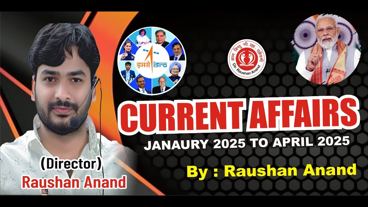 Current Affairs (January 2025 to April 2025) #by_raushan_anand