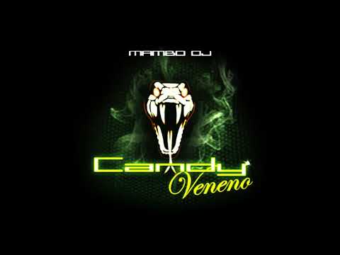 CANDY VENENO 🐍 - RKT - MAMBO DJ !