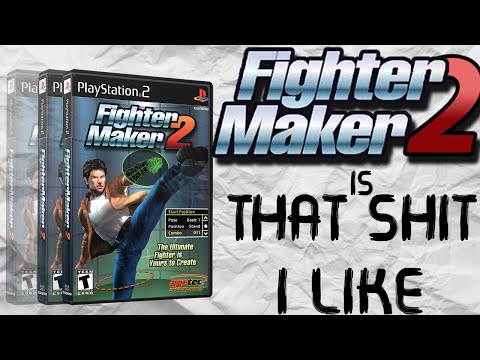 Fighter Maker 2 is THAT SH*T I LIKE!