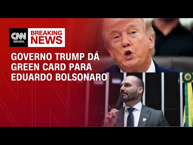 Governo Trump concede green card a Eduardo Bolsonaro | CNN 360°