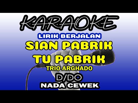 SIAN PABRIK TU PABRIK (KARAOKE) NADA CEWEK