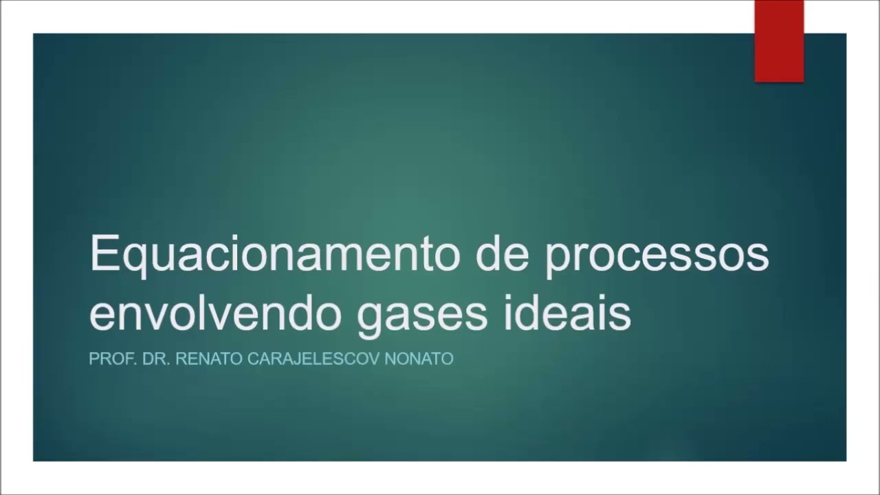 Aula 12 - Cálculo de processos envolvendo gases ideais - Teoria